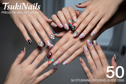 Press-on nails 50 stunning nail art ideas 2026 - TsukiNails diverse designs minimalist floral geometric glamorous