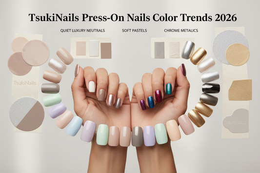 Press-on nails color trends 2026 ultimate guide - TsukiNails neutrals jewel tones pastels chrome trending shades